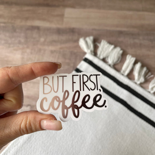 But First, coffee Sticker